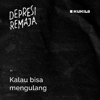 Kalau Bisa Mengulang