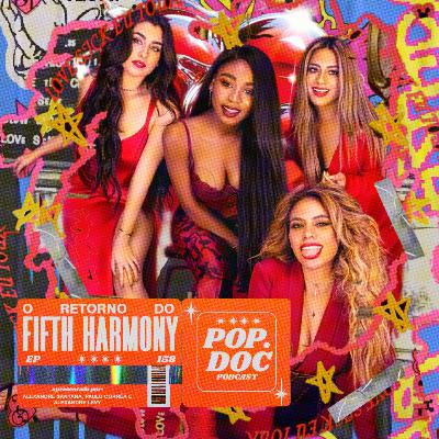 158 - Fifth Harmony: da formação ao reencontro