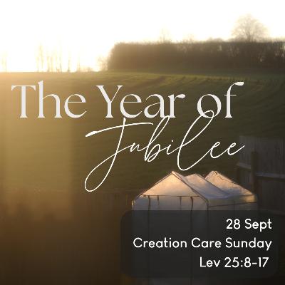 Creation Care Sunday: Lev 25:8-17