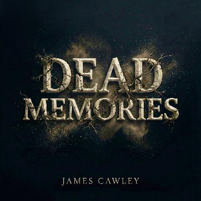 DEAD MEMORIES DEAD MEMORIES