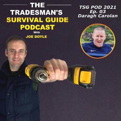 TSG Pod 2021 – Ep. 03 – Daragh Carolan of Crystal Complete Building