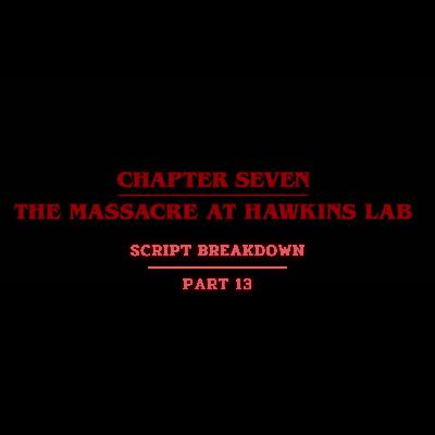 “It wasn’t supposed to end like this.” | S4, Ch. 7 Script Breakdown | Part 13