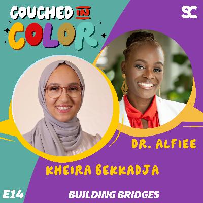 S3E14: Building Bridges Featuring Kheira Bekkadja