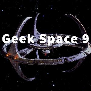 Geek Space Nine - The Passenger and Move Along Home (S1E9 - S1E10)