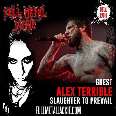 Alex Terrible of Slaughter to Prevail on The FMJ RADIO SHOW