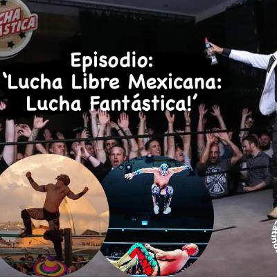 Lucha Libre Mexicana: Lucha Fantástica!