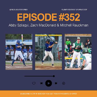 Episode #352: Abby Szilagyi, Zach MacDonald & Mitchell Rauckman