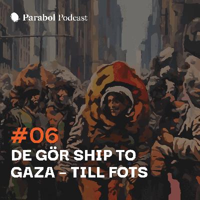 De gör Ship to Gaza – till fots De gör Ship to Gaza – till fots