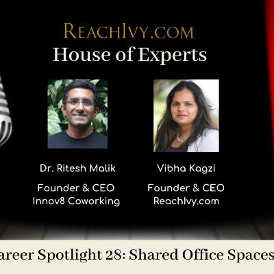 ReachIvy.com | House of Experts: Ep28: Shared Office Spaces