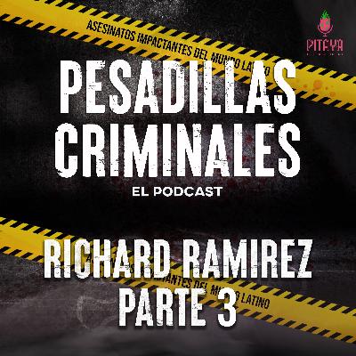 Richard Ramirez Parte 3