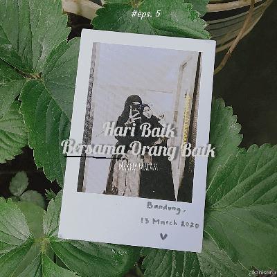 #5 Hari Baik Bersama Orang Baik