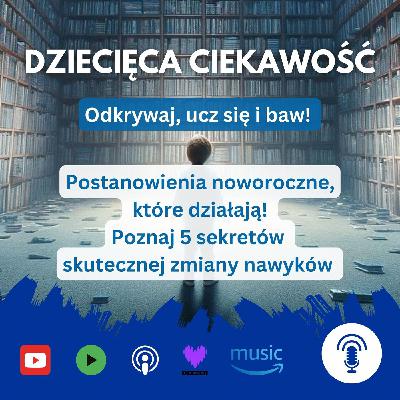 Postanowienia noworoczne, które działają! Poznaj 5 sekretów skutecznej zmiany nawyków
