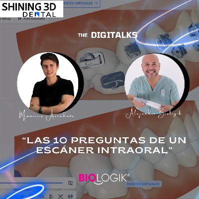 E85- Las 10 preguntas de un escáner intraoral #Digitalks E85- Las 10 preguntas de un escáner intraoral #Digitalks