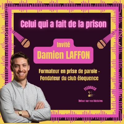 Celui qui a fait de la prison (Avec Damien)