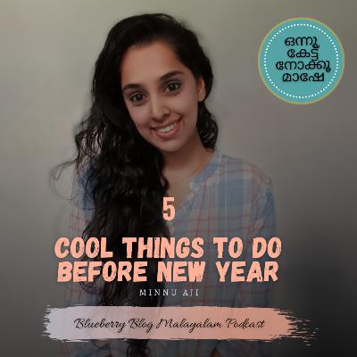 5 Cool Things To Do Before New Year ; By A Malayali Girl