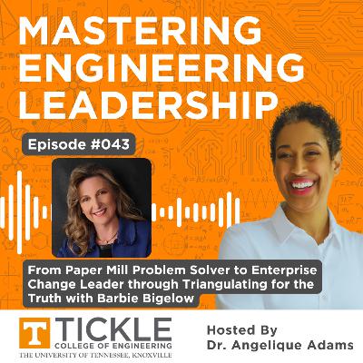 MEL #043 | From Paper Mill Problem Solver to Enterprise Change Leader through Triangulating for the Truth with Barbie Bigelow MEL #043 | From Paper Mill Problem Solver to Enterprise Change Leader through Triangulating for the Truth with Barbie Bigelow