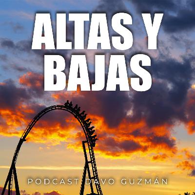 Episode 207: Altas y Bajas