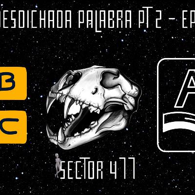 La Desdichada Palabra pt 2 - ep 75