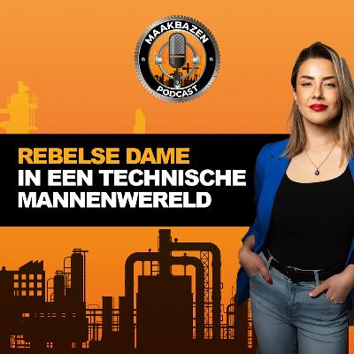 #1 Maakbazin Caroline van der Heiden | Rebelse dame in een technische mannenwereld #1 Maakbazin Caroline van der Heiden | Rebelse dame in een technische mannenwereld