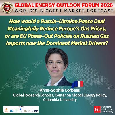 THE GLOBAL ENERGY OUTLOOK FORUM 2026 - EUROPE FEATURE INTERVIEW THE GLOBAL ENERGY OUTLOOK FORUM 2026 - EUROPE FEATURE INTERVIEW