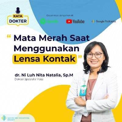 EP07 : Mata Merah saat menggunakan Lensa Kontak (with dr. Nita Natalia Sp.M)