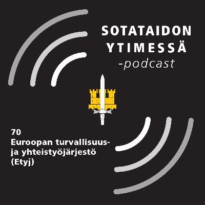 70 Euroopan turvallisuus- ja yhteistyöjärjestö (Etyj)