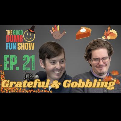 Ep #21 - Grateful & Gobbling