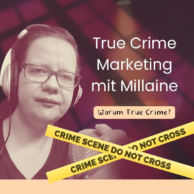True Crime Marketing mit Millaine