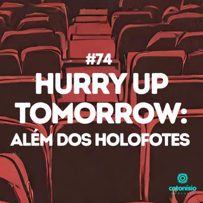 74. Hurry Up Tomorrow: Além dos Holofotes