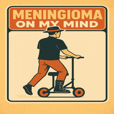 Meningioma On My Mind