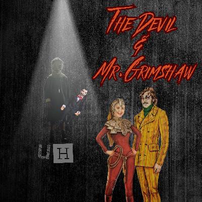 S4 E7 The Devil & Mr. Grimshaw