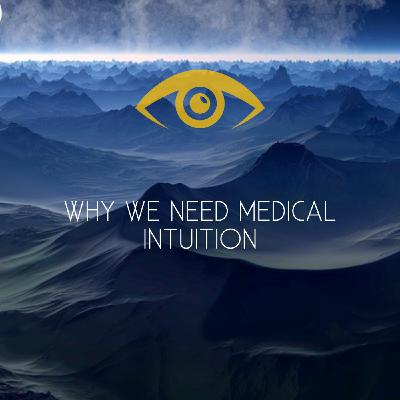 Episode 14: Episode 14: Why We Need Medical Intuition