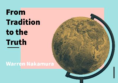 From Tradition to The Truth