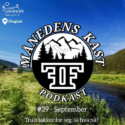 #29 - September - Truls takker for seg, så hva nå?