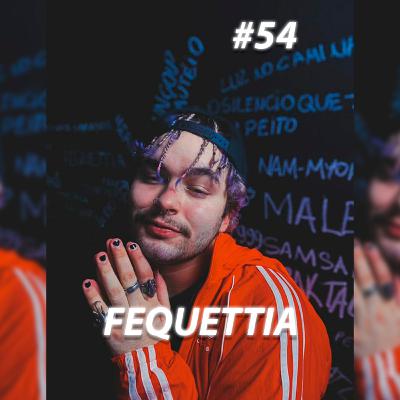 #54 - Fequettia