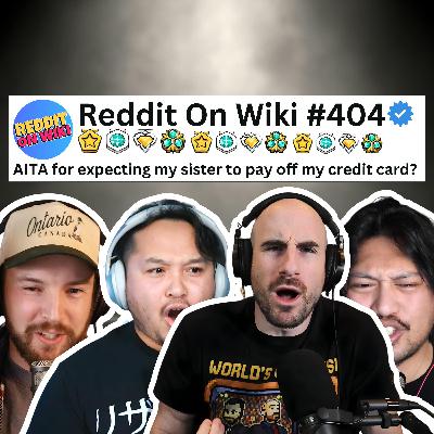 #404: I EXPECT My Sister To PAY OFF My Credit Card... AITA? #404: I EXPECT My Sister To PAY OFF My Credit Card... AITA?