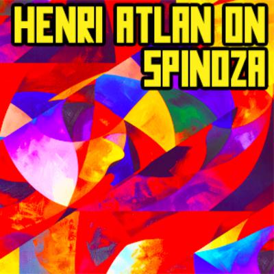 Conor O'Dea - Henri Atlan on Spinoza