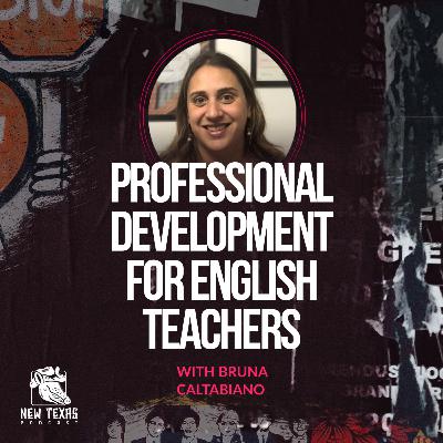 New Texas Podcast | Season II - Episode 03: Professional Development for English Teachers