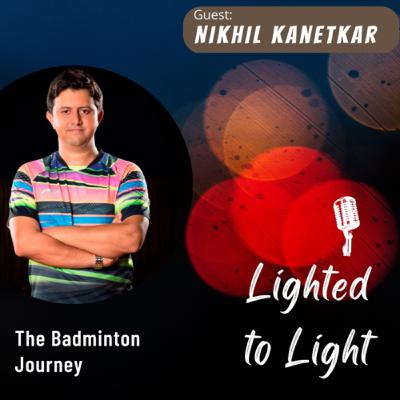 The Badminton Journey feat. Nikhil Kanetkar