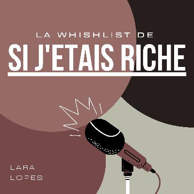 S24.EP.5 - La Wishlist de "Si j'étais riche !"