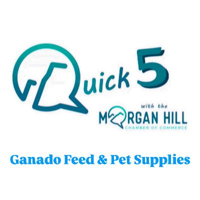 Quick 5: Ganado Feed & Pet Supplies