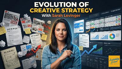 The Evolution of Creative Strategy With Sarah Levinger The Evolution of Creative Strategy With Sarah Levinger