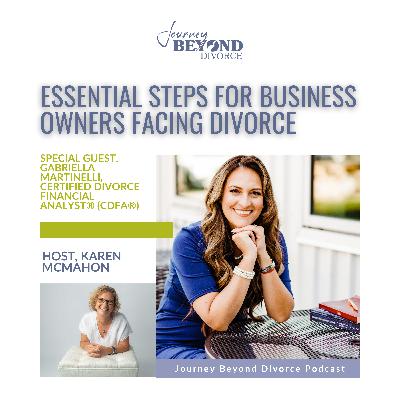 Essential Steps for Business Owners Facing Divorce with Gabriella Martinelli, CDFA®