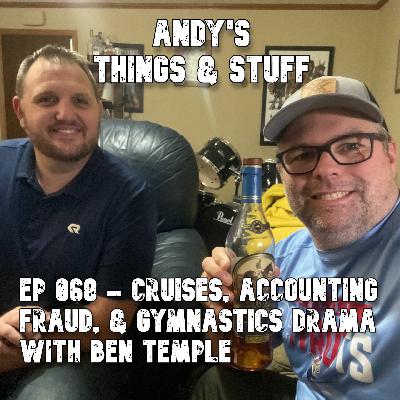 Ep 068 – Cruises, Accounting Fraud, and Gymnastics Drama with Ben Temple