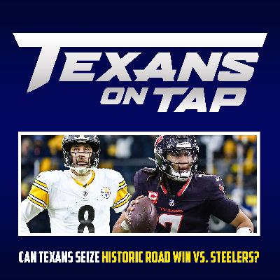 S3 Ep74: Can Texans seize historic road victory versus Steelers? S3 Ep74: Can Texans seize historic road victory versus Steelers?