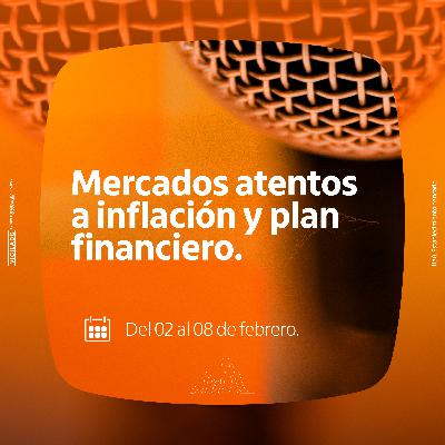 Mercados atentos a inflación y plan financiero.