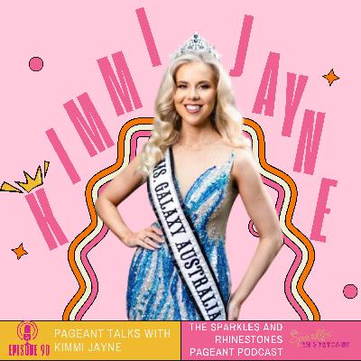 Episode 90- Pageant Talk's with Kimmi Jayne Episode 90- Pageant Talk's with Kimmi Jayne
