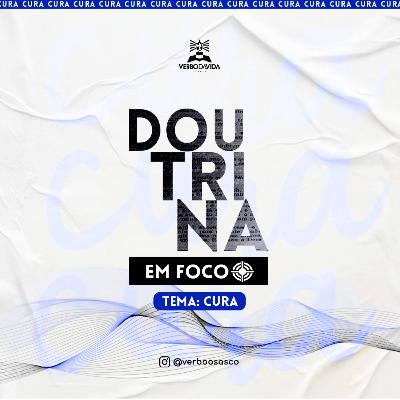 Doutrina em Foco: Cura II - Zenilton Trindade