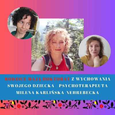 Rodzice mają doktorat z wychowania swojego dziecka 🧠🧒 psychoterapeuta Milena Karlińska-Nehrebecka