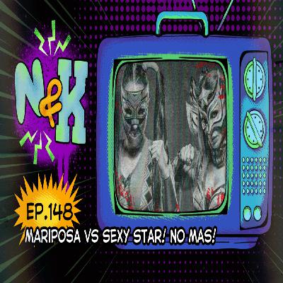 Episode 148: Sexy Star Says "No More" (Lucha Underground 2x15)